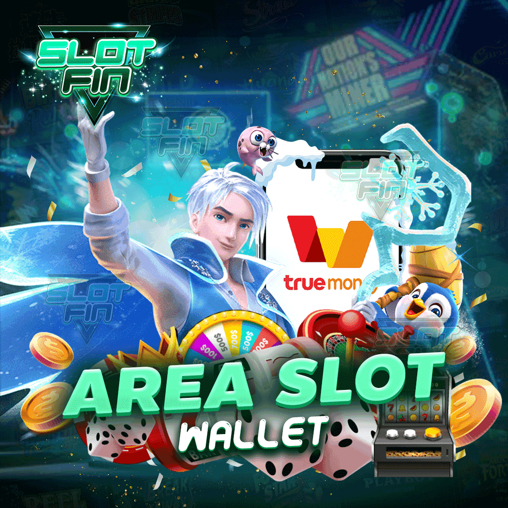 area slot wallet เล่นได้จริงไม่โกหก